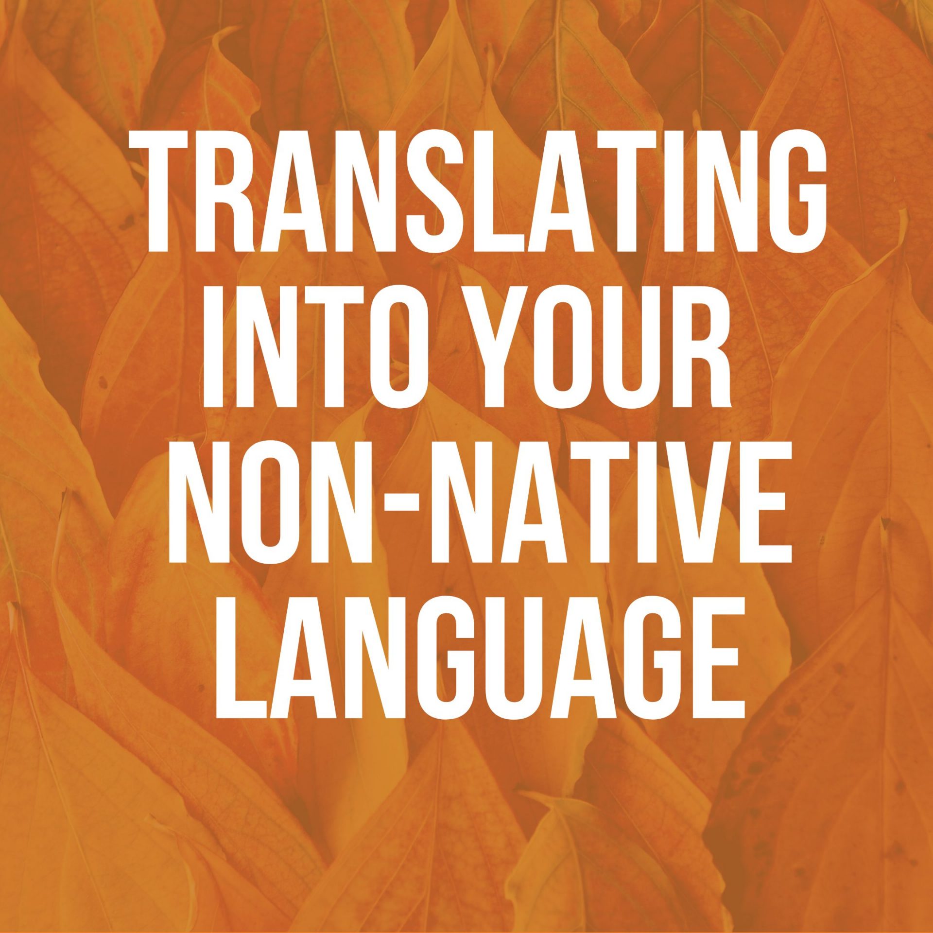 Does it make sense to translate into your nonnative language